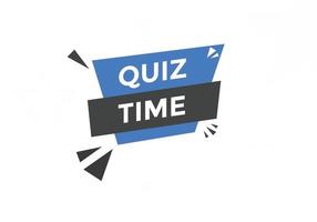 Quiz time button. Quiz time speech bubble. Quiz time text web template. Vector Illustration.