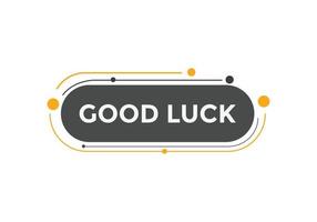 Good luck text button. speech bubble. Good luck text web template Vector Illustration.