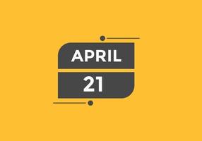 april 21 calendar reminder. 21th april daily calendar icon template. Calendar 21th april icon Design template. Vector illustration