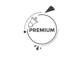 botón premium. burbuja de diálogo. banner web colorido premium. ilustración vectorial plantilla de signo de etiqueta premium vector