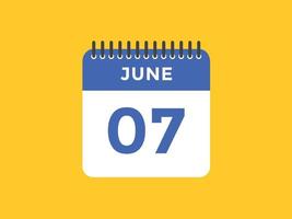 june 7 calendar reminder. 7th june daily calendar icon template. Calendar 7th june icon Design template. Vector illustration