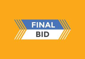Final bid text button. speech bubble. Final bid text web template Vector Illustration.