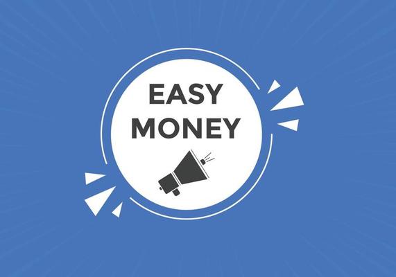Easy money button. Easy money Colorful label sign template. speech bubble.
