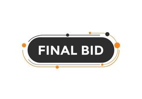 Final bid text button. speech bubble. Final bid text web template Vector Illustration.