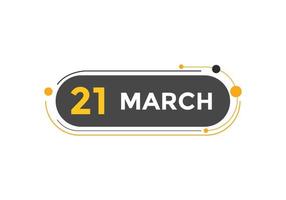 march 21 calendar reminder. 21th march daily calendar icon template. Calendar 21th march icon Design template. Vector illustration