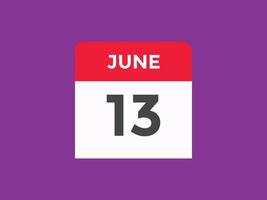 june 13 calendar reminder. 13th june daily calendar icon template. Calendar 13th june icon Design template. Vector illustration