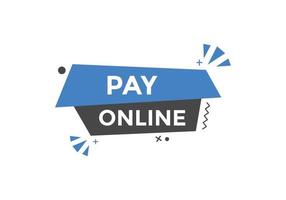 botón de pago en línea. globos de texto. pague la plantilla web colorida de texto en línea. ilustración vectorial vector