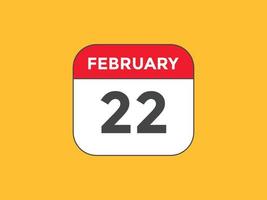 february 22 calendar reminder. 22th february daily calendar icon template. Calendar 22th february icon Design template. Vector illustration