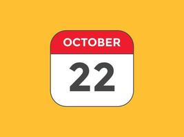 october 22 calendar reminder. 22th october daily calendar icon template. Calendar 22th october icon Design template. Vector illustration