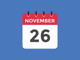 november 26 calendar reminder. 26th november daily calendar icon template. Calendar 26th november icon Design template. Vector illustration