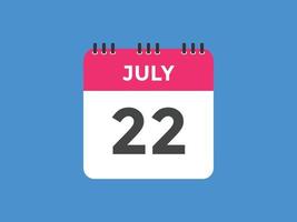 Recordatorio del calendario del 22 de julio. Plantilla de icono de calendario diario del 22 de julio. plantilla de diseño de icono de calendario 22 de julio. ilustración vectorial vector