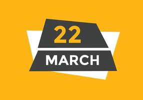 march 22 calendar reminder. 22th march daily calendar icon template. Calendar 22th march icon Design template. Vector illustration