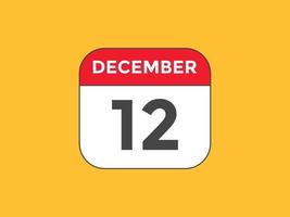Recordatorio del calendario del 12 de diciembre. Plantilla de icono de calendario diario del 12 de diciembre. plantilla de diseño de icono de calendario 12 de diciembre. ilustración vectorial vector
