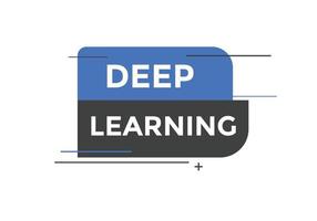 deep learning text button. deep learning speech bubble. deep learning text web template Vector Illustration