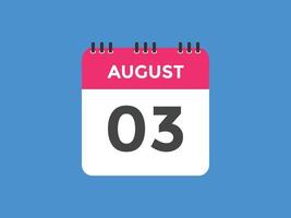 august 3 calendar reminder. 3rd august daily calendar icon template. Calendar 3rd august icon Design template. Vector illustration