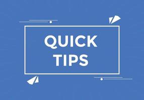 Quick tips button. Quick tips speech bubble. Quick tips text web template. Vector Illustration.