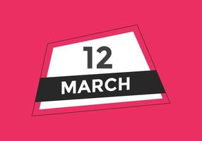 march 12 calendar reminder. 12th march daily calendar icon template. Calendar 12th march icon Design template. Vector illustration