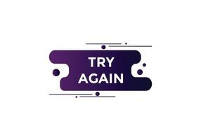 try again text button. speech bubble. try again Colorful web banner. vector illustration