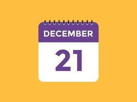 december 21 calendar reminder. 21th december daily calendar icon template. Calendar 21th december icon Design template. Vector illustration