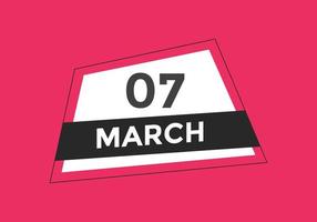 march 7 calendar reminder. 7th march daily calendar icon template. Calendar 7th march icon Design template. Vector illustration