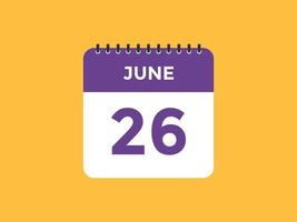 june 26 calendar reminder. 26th june daily calendar icon template. Calendar 26th june icon Design template. Vector illustration