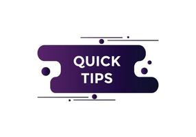 Quick tips button. Quick tips speech bubble. Quick tips text web template. Vector Illustration.