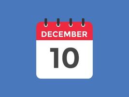 december 10 calendar reminder. 10th december daily calendar icon template. Calendar 10th december icon Design template. Vector illustration