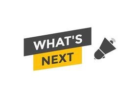 whats next text button. Best service speech bubble. whats next Colorful web banner. vector illustration