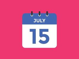 july 15 calendar reminder. 15th july daily calendar icon template. Calendar 15th july icon Design template. Vector illustration