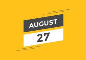 august 27 calendar reminder. 27th august daily calendar icon template. Calendar 27th august icon Design template. Vector illustration