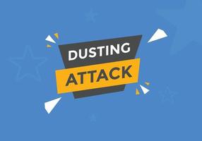 Dusting attack text button. Dusting attack Colorful label sign template. speech bubble vector