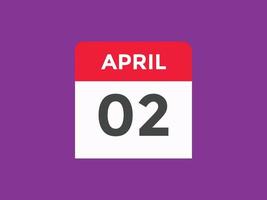 april 2 calendar reminder. 2nd april daily calendar icon template. Calendar 2nd april icon Design template. Vector illustration