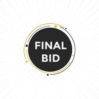 Final bid text button. speech bubble. Final bid text web template Vector Illustration.