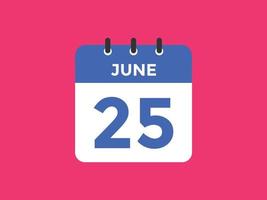 june 25 calendar reminder. 25th june daily calendar icon template. Calendar 25th june icon Design template. Vector illustration