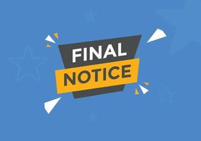 Final notice text button. speech bubble. Final notice text web template Vector Illustration.