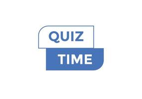 Quiz time button. Quiz time speech bubble. Quiz time text web template. Vector Illustration.