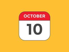 october 10 calendar reminder. 10th october daily calendar icon template. Calendar 10th october icon Design template. Vector illustration