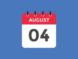 Recordatorio del calendario del 4 de agosto. Plantilla de icono de calendario diario del 4 de agosto. calendario 4 de agosto plantilla de diseño de iconos. ilustración vectorial vector
