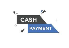Cash payment text button. speech bubble. Cash payment Colorful web banner vector
