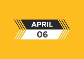 april 6 calendar reminder. 6th april daily calendar icon template. Calendar 6th april icon Design template. Vector illustration