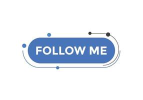 Follow me text button. speech bubble.  Follow me text web template Vector Illustration.