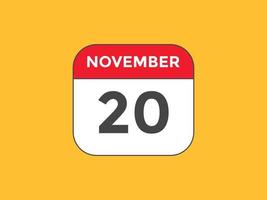 november 20 calendar reminder. 20th november daily calendar icon template. Calendar 20th november icon Design template. Vector illustration