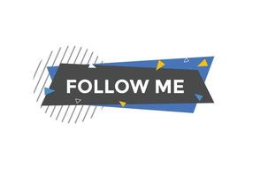 Follow me text button. speech bubble.  Follow me text web template Vector Illustration.