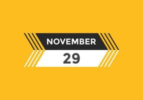 november 29 calendar reminder. 29th november daily calendar icon template. Calendar 29th november icon Design template. Vector illustration