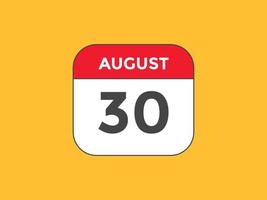 august 30 calendar reminder. 30th august daily calendar icon template. Calendar 30th august icon Design template. Vector illustration