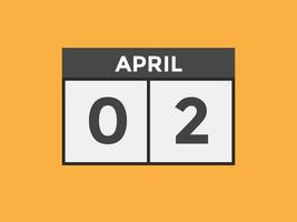 april 2 calendar reminder. 2nd april daily calendar icon template. Calendar 2nd april icon Design template. Vector illustration