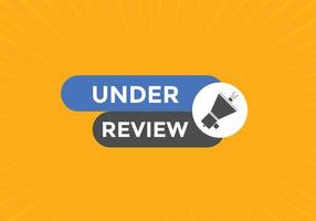 under review text button. speech bubble. under review Colorful web banner. vector illustration