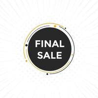 Final sale text button. speech bubble. Final sale text web template Vector Illustration.