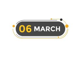 Recordatorio del calendario del 6 de marzo. Plantilla de icono de calendario diario del 6 de marzo. plantilla de diseño de icono de calendario 6 de marzo. ilustración vectorial vector