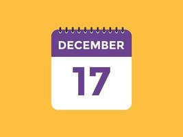 december 17 calendar reminder. 17th december daily calendar icon template. Calendar 17th december icon Design template. Vector illustration